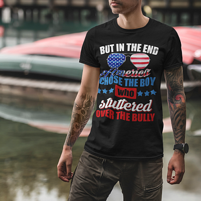 Alternative view of But In The End American Chose The Boy Who Stuttered Over the Bully T-Shirt