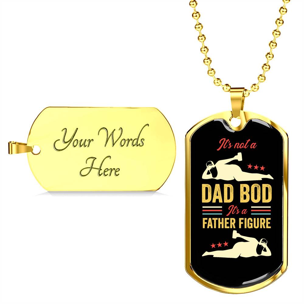 It's Not A Dad Bod It's A Father Figure Funny Father's Day Dog Tag Pendant Necklace