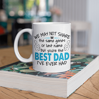 We May Not Share the Same Genes or Last Name but You're the Best Dad Mug-Beer Stein-Water Bottle-Color Changing Mug