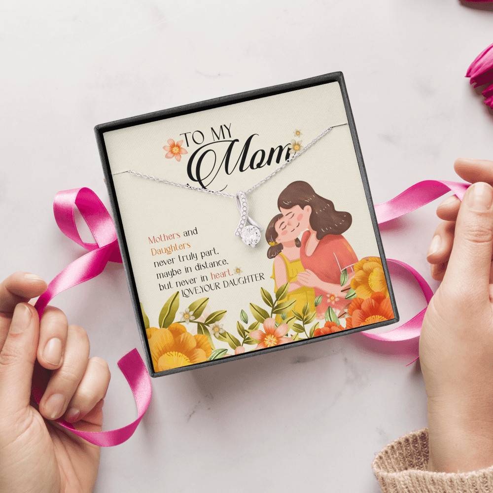 Mothers And Daughters Never Truly Part Maybe In Distance But Never In Heart Alluring Beauty Pendant Necklace