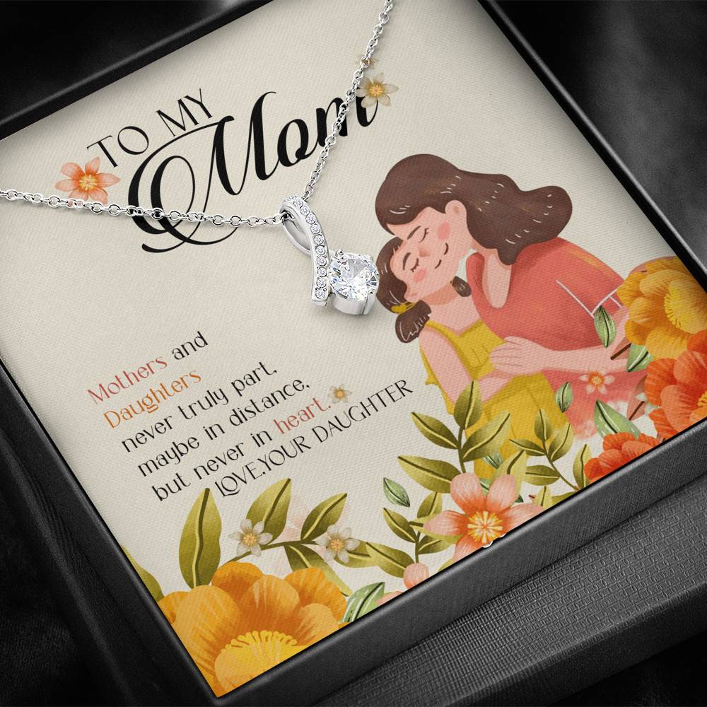 Mothers And Daughters Never Truly Part Maybe In Distance But Never In Heart Alluring Beauty Pendant Necklace