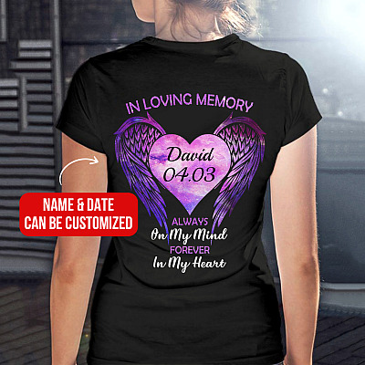 Alternative view of Personalized In Loving Memory Always On My Mind Forever In My Heart Memorial Print On Back T-Shirt Only