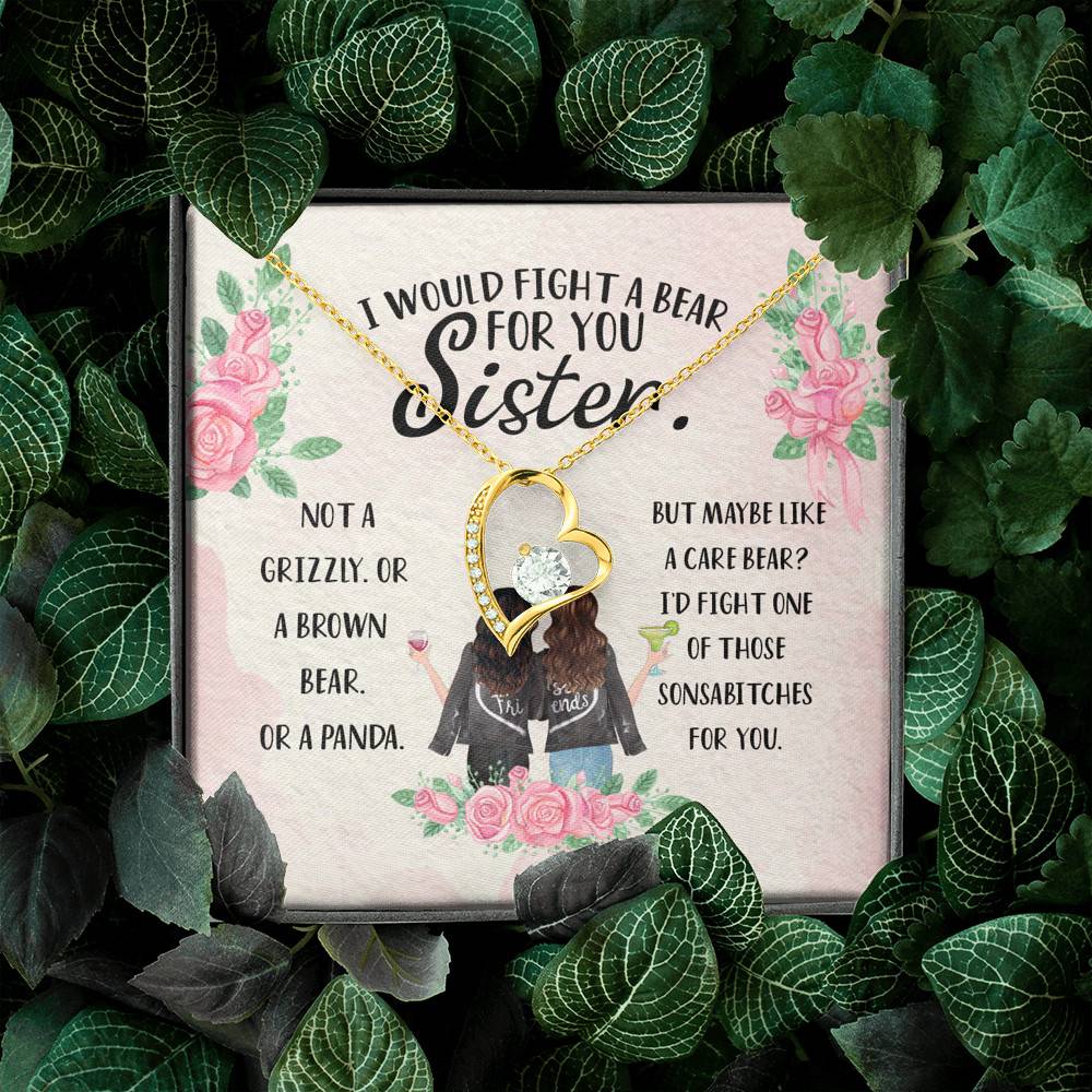 I Would Fight a Bear for You Sister Not a Grizzly or a Brown Bear Forever Love Pendant Necklace