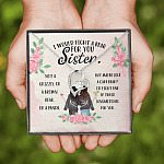 I Would Fight a Bear for You Sister Not a Grizzly or a Brown Bear Forever Love Pendant Necklace