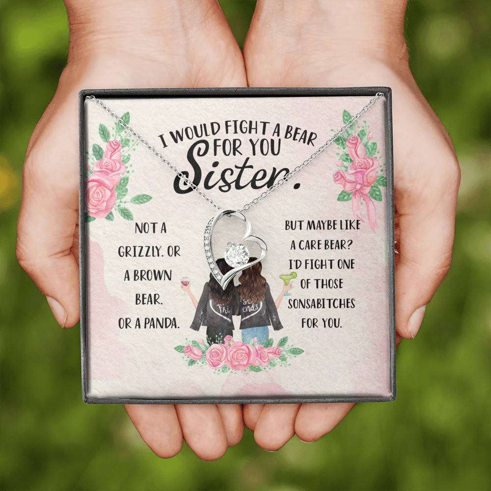 I Would Fight a Bear for You Sister Not a Grizzly or a Brown Bear Forever Love Pendant Necklace