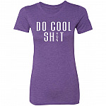 TeeWide Do Cool Shit Ladies Shirt, Purple Rush, Premium Ladies T-Shirt