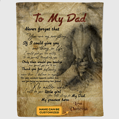 Personalized Daughter To My Dad Never Forget You Are My Everything My Greatest Hero Fleece Blanket