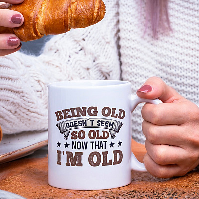 Alternative view of Being Old Doesn't Seem so Old Now that I'm Old Ceramic Coffee Mug - Beer Stein - Water Bottle