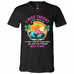 I Was Taught To Think Befor- V-Neck, Black, V-Neck T-Shirt I Was Taught To Think Befor- V-Neck, Black, V-Neck T-Shirt