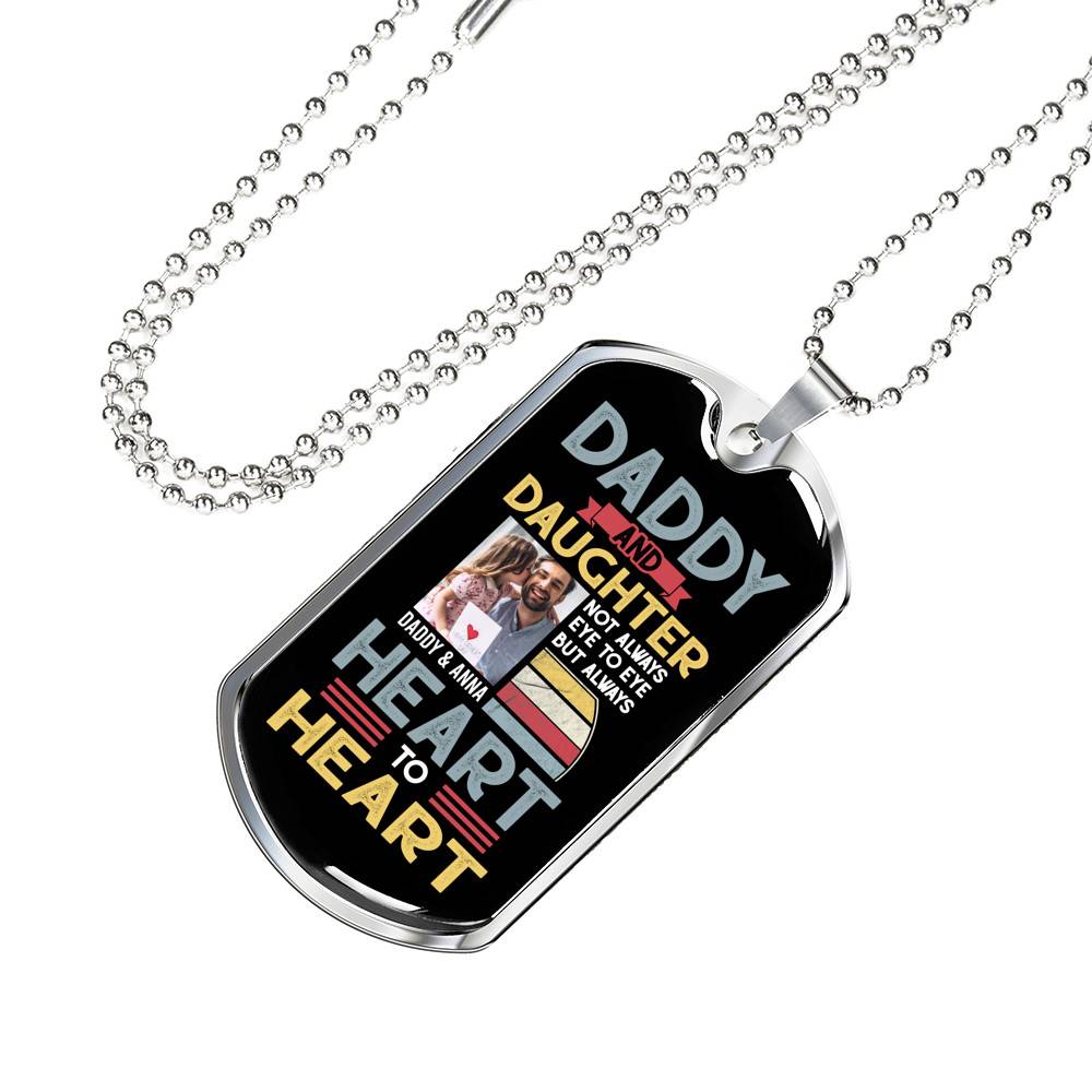 Personalized Photo Daddy and Daughter Not Always Eye to Eye but Always Heart to Heart Dog Tag Pendant Necklace