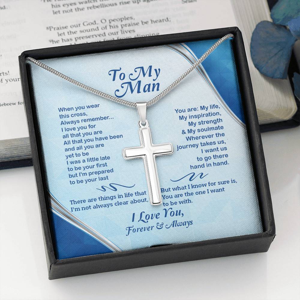 To My Man When You Wear This Cross Always Remember I Love You For All That You Are Artisan Crafted Cross Necklace
