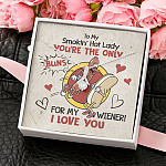 To My Smokin' Hot Lady You're The Only Buns For My Wiener I Love You Alluring Beauty Necklace