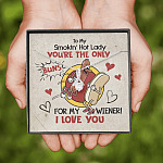 To My Smokin' Hot Lady You're The Only Buns For My Wiener I Love You Alluring Beauty Necklace
