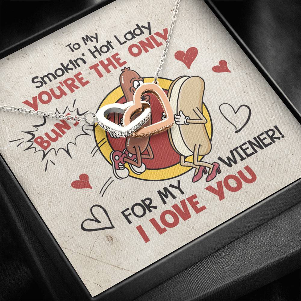 To My Smokin' Hot Lady You're The Only Buns For My Wiener I Love You Interlocking Hearts Pendant Necklace