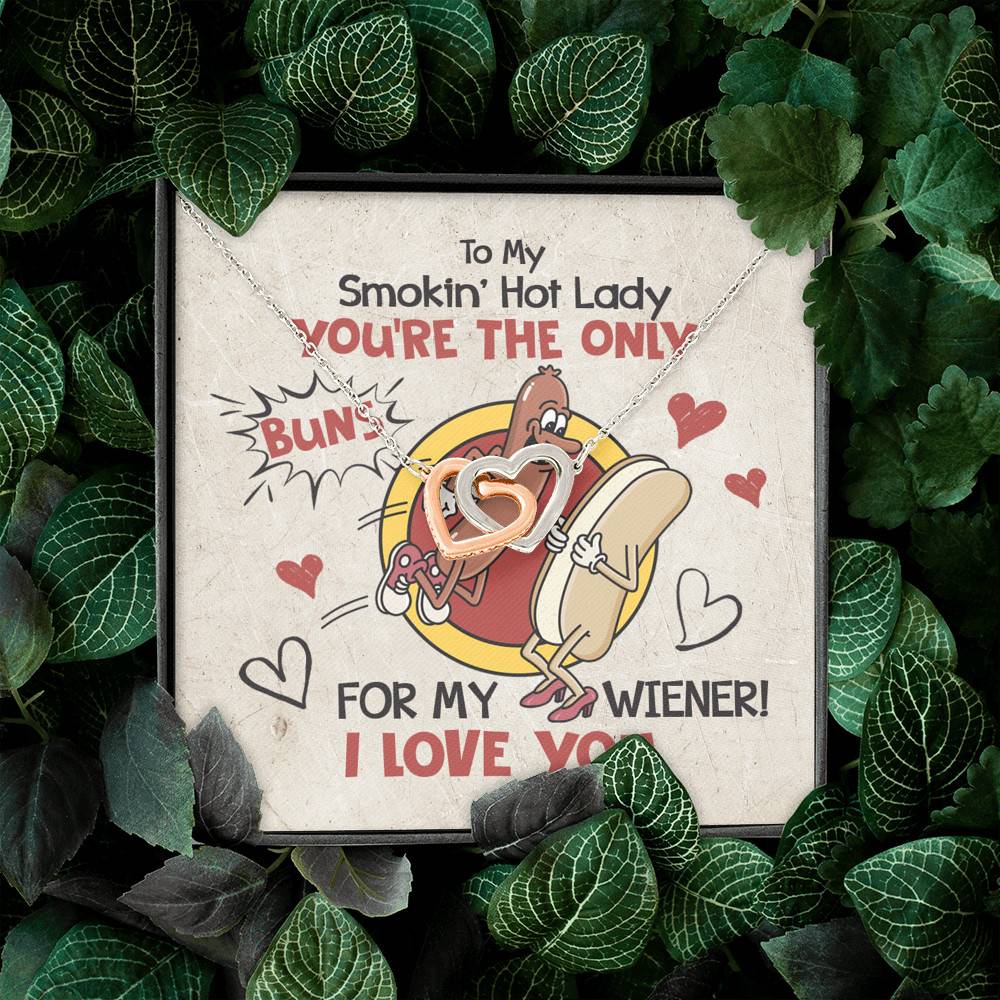 To My Smokin' Hot Lady You're The Only Buns For My Wiener I Love You Interlocking Hearts Pendant Necklace