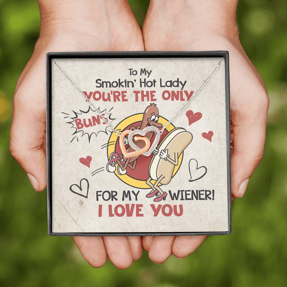 To My Smokin' Hot Lady You're The Only Buns For My Wiener I Love You Interlocking Hearts Pendant Necklace