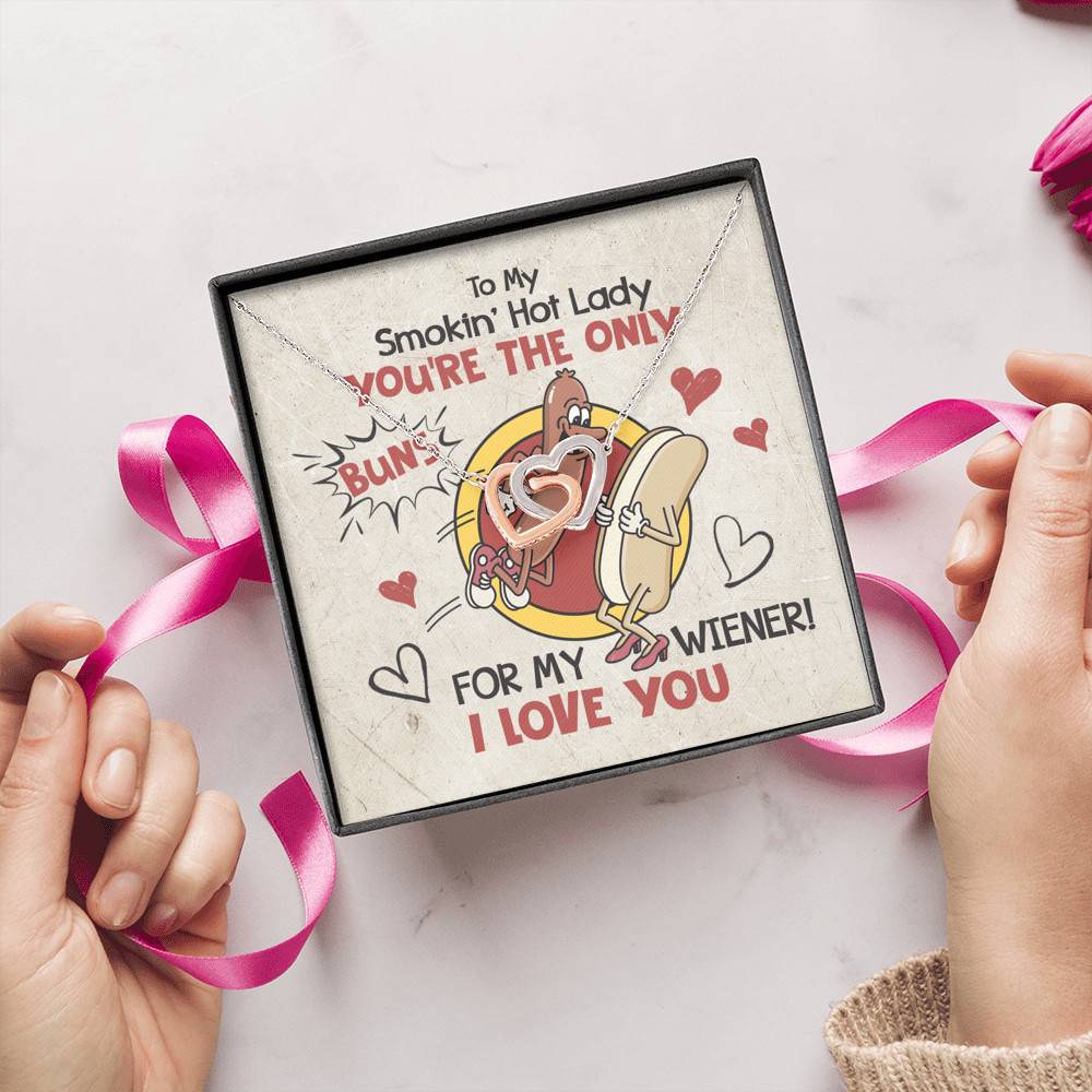 To My Smokin' Hot Lady You're The Only Buns For My Wiener I Love You Interlocking Hearts Pendant Necklace
