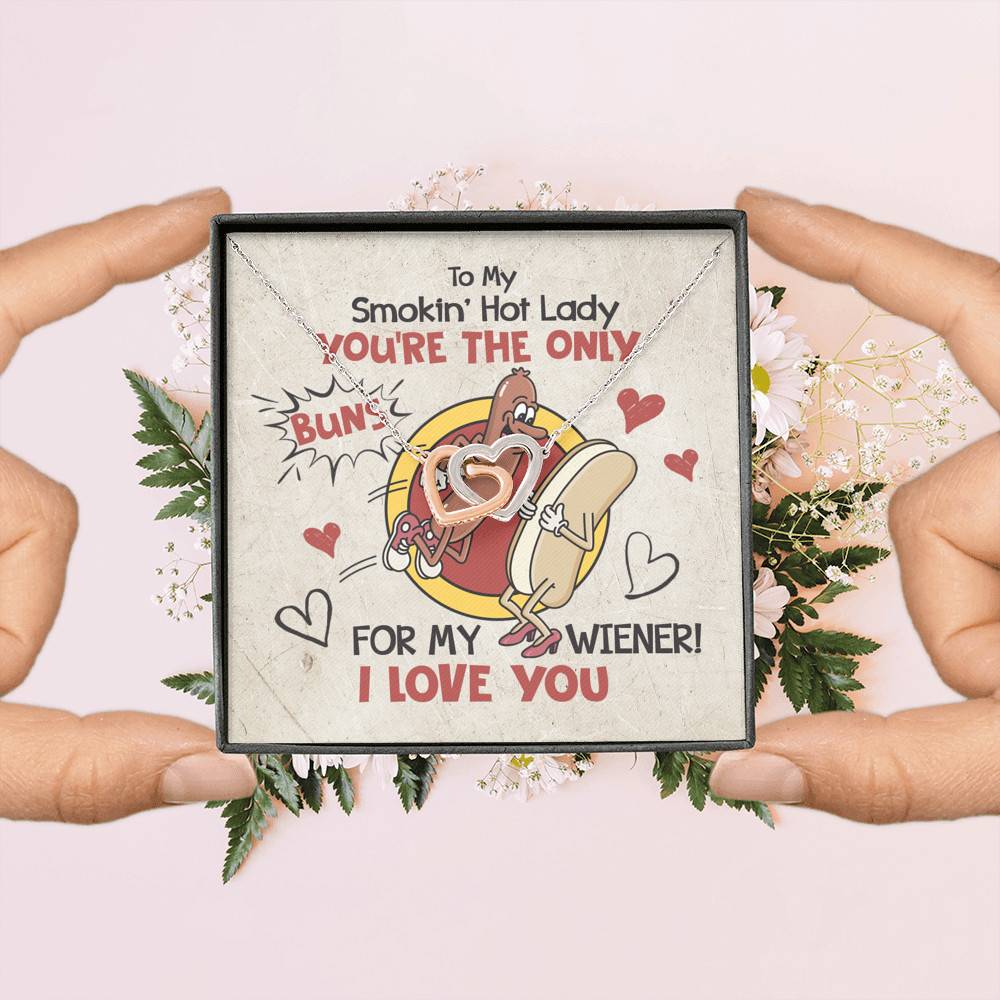 To My Smokin' Hot Lady You're The Only Buns For My Wiener I Love You Interlocking Hearts Pendant Necklace
