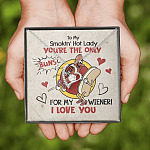 To My Smokin' Hot Lady You're The Only Buns For My Wiener I Love You Forever Love Heart Pendant Necklace To My Smokin' Hot Lady You're The Only Buns For My Wiener I Love You Forever Love Heart Pendant Necklace