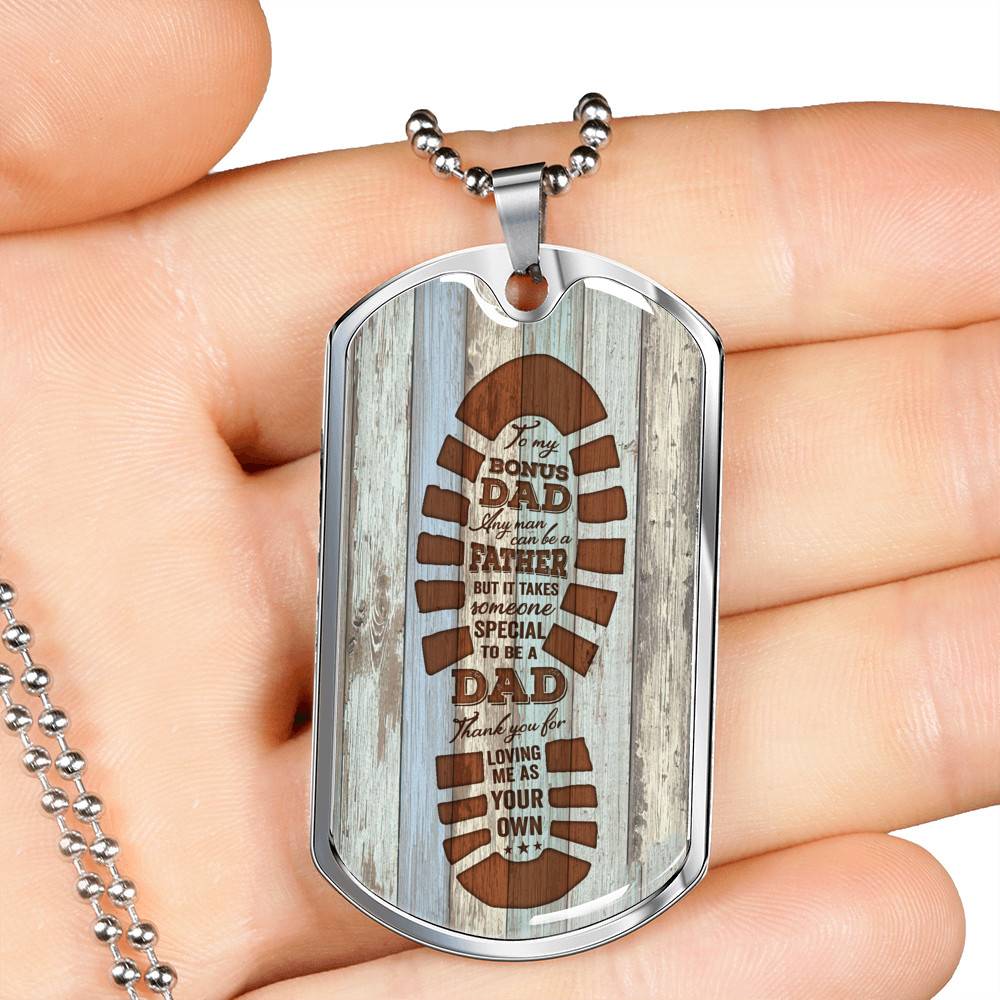 To My Bonus Dad Any Man Can Be A Father But It Takes Someone Special To Be A Dad Dog Tag Necklace
