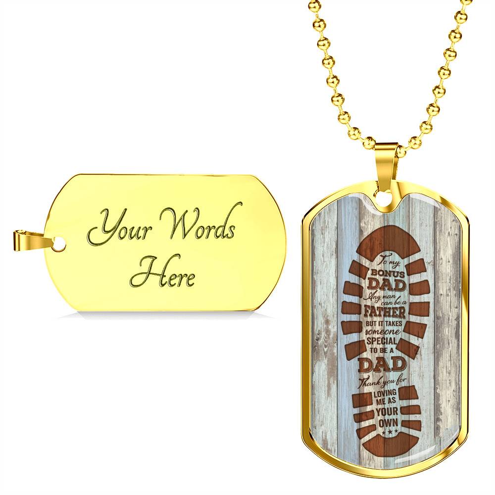 To My Bonus Dad Any Man Can Be A Father But It Takes Someone Special To Be A Dad Dog Tag Necklace