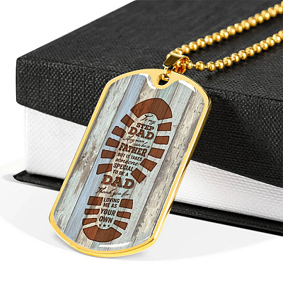 To My Step Dad Any Man Can Be A Father But It Takes Someone Special To Be A Dad Dog Tag Necklace