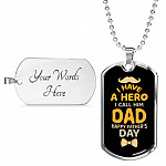 I Have a Hero I Call Him Dad Happy Father's Day Dog Tag Pendant Necklace