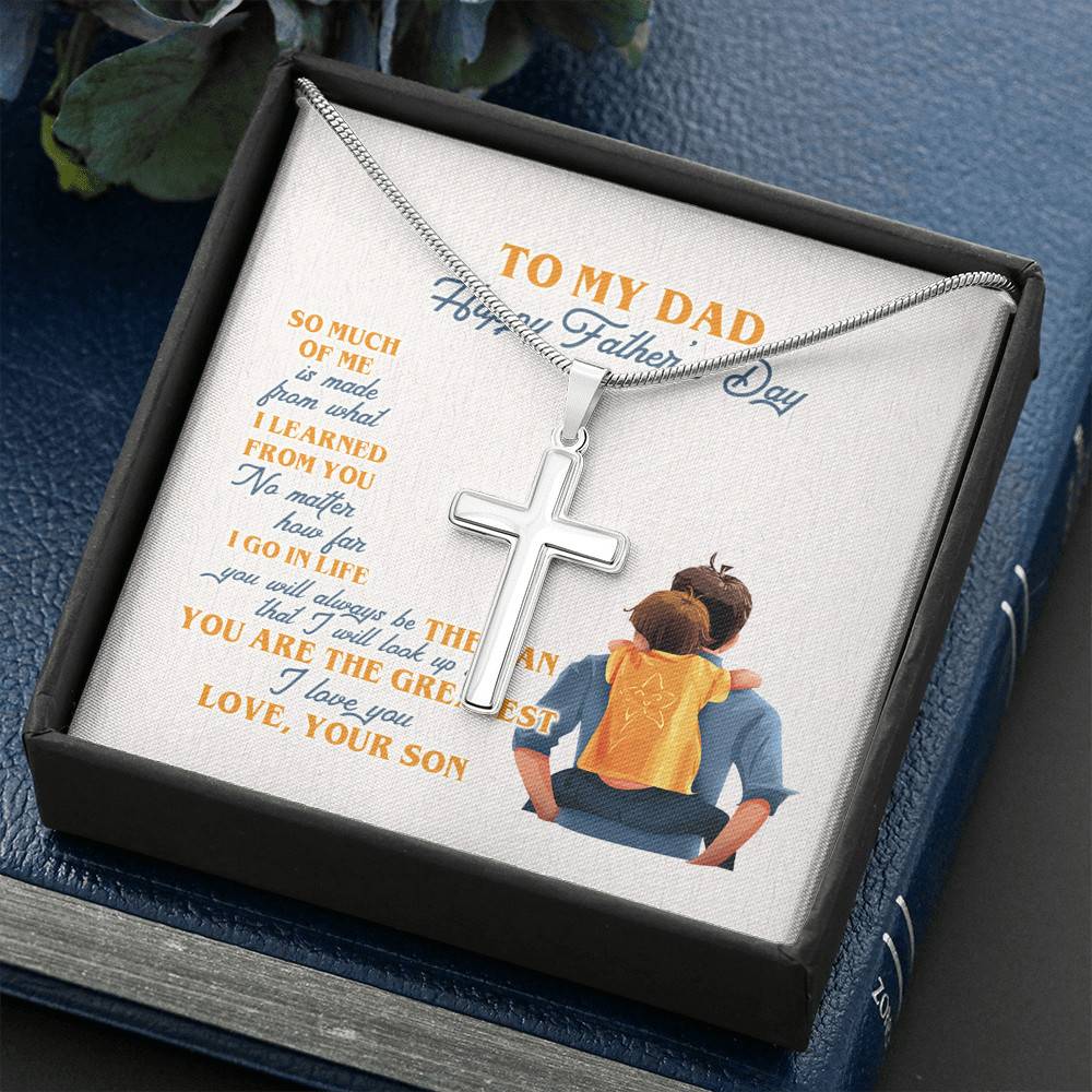 To My Dad Happy Father's Day so Much of Me Is Made from What I Learned From You Artisan Crafted Cross Necklace