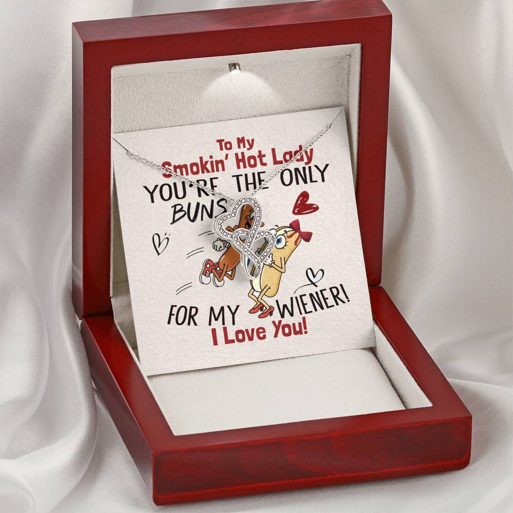 To My Smokin' Hot Lady You're The Only Buns For My Wiener I Love You Double Hearts Necklace