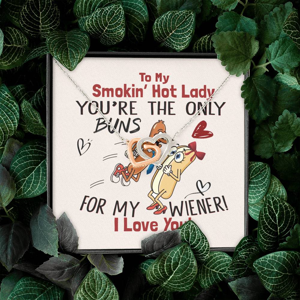 To My Smokin' Hot Lady You're The Only Buns For My Wiener I Love You Joined Interlocking Hearts Necklace