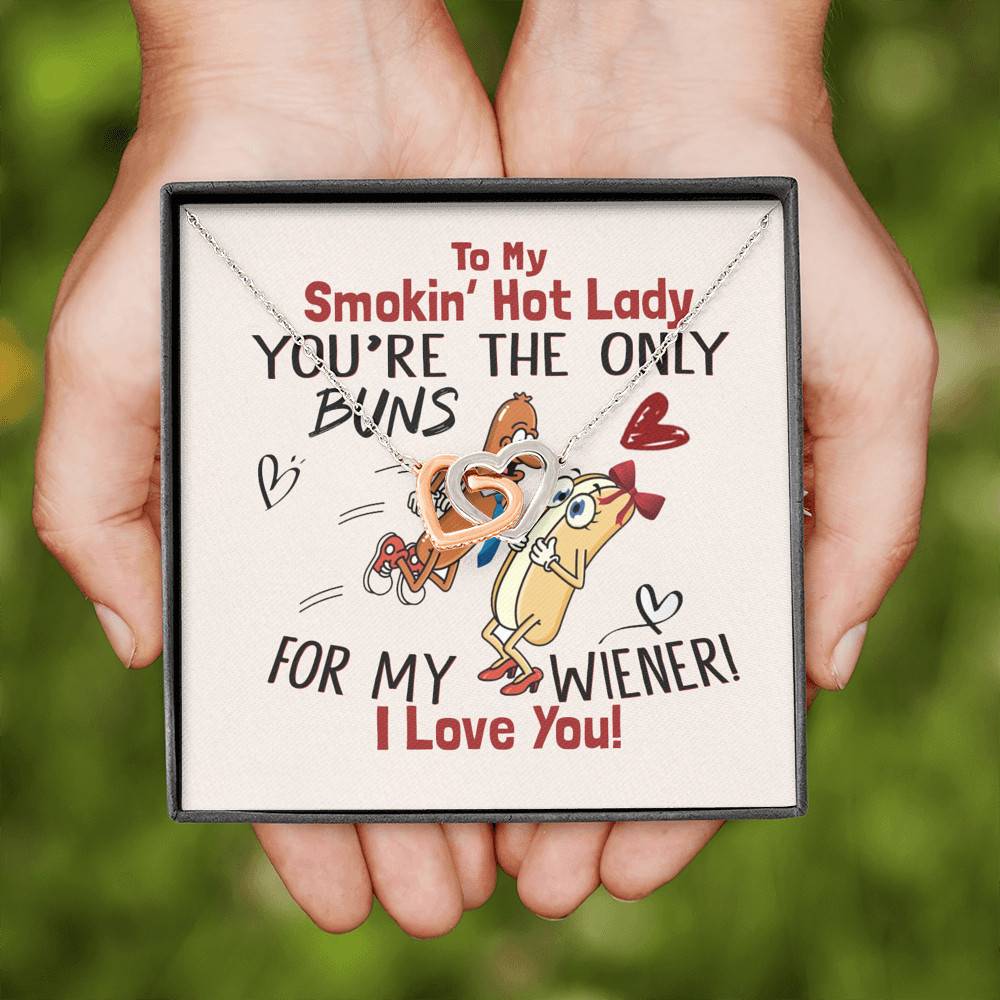 To My Smokin' Hot Lady You're The Only Buns For My Wiener I Love You Joined Interlocking Hearts Necklace