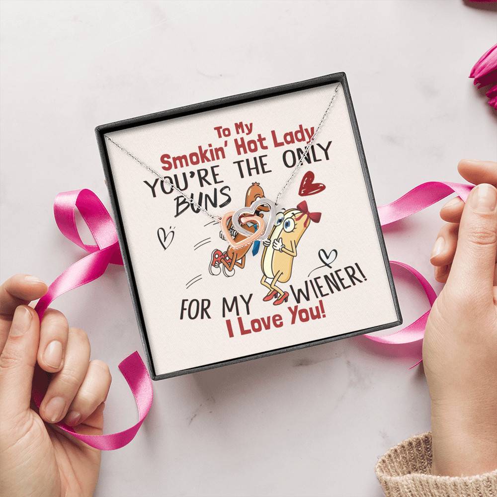 To My Smokin' Hot Lady You're The Only Buns For My Wiener I Love You Joined Interlocking Hearts Necklace