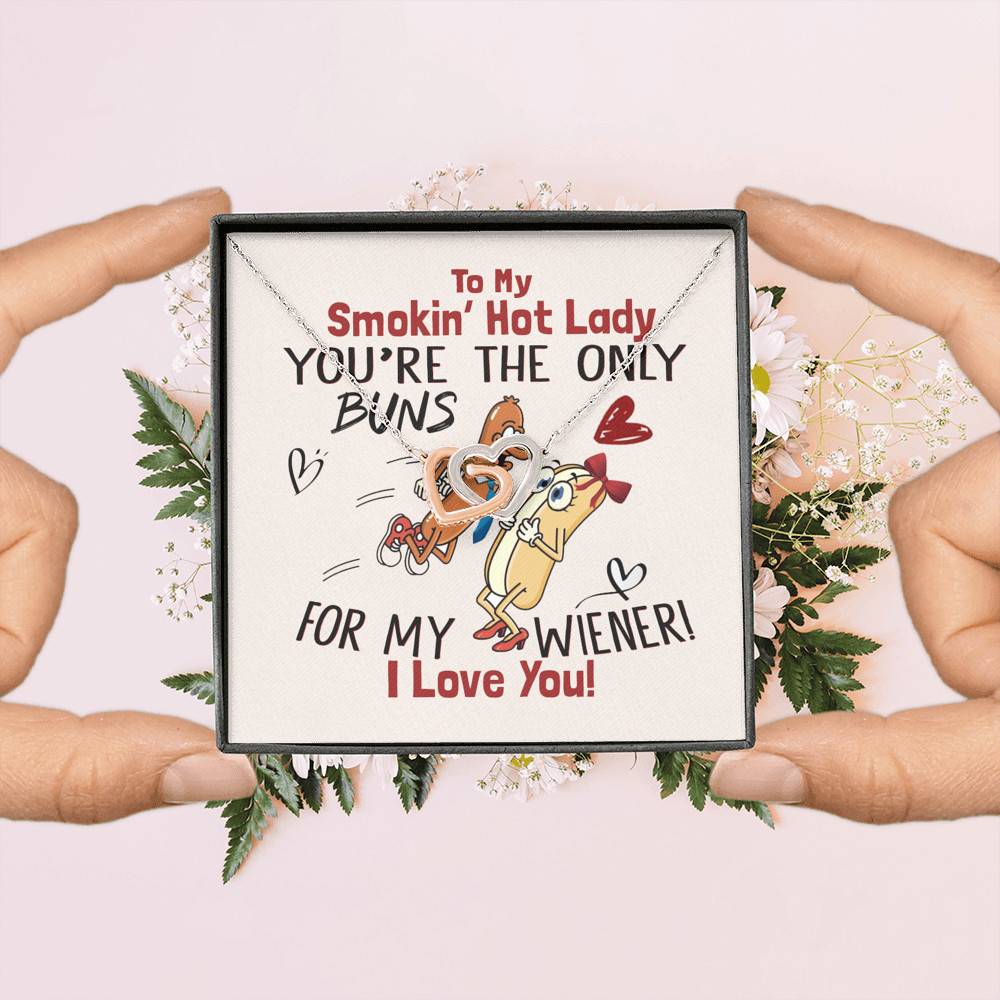 To My Smokin' Hot Lady You're The Only Buns For My Wiener I Love You Joined Interlocking Hearts Necklace