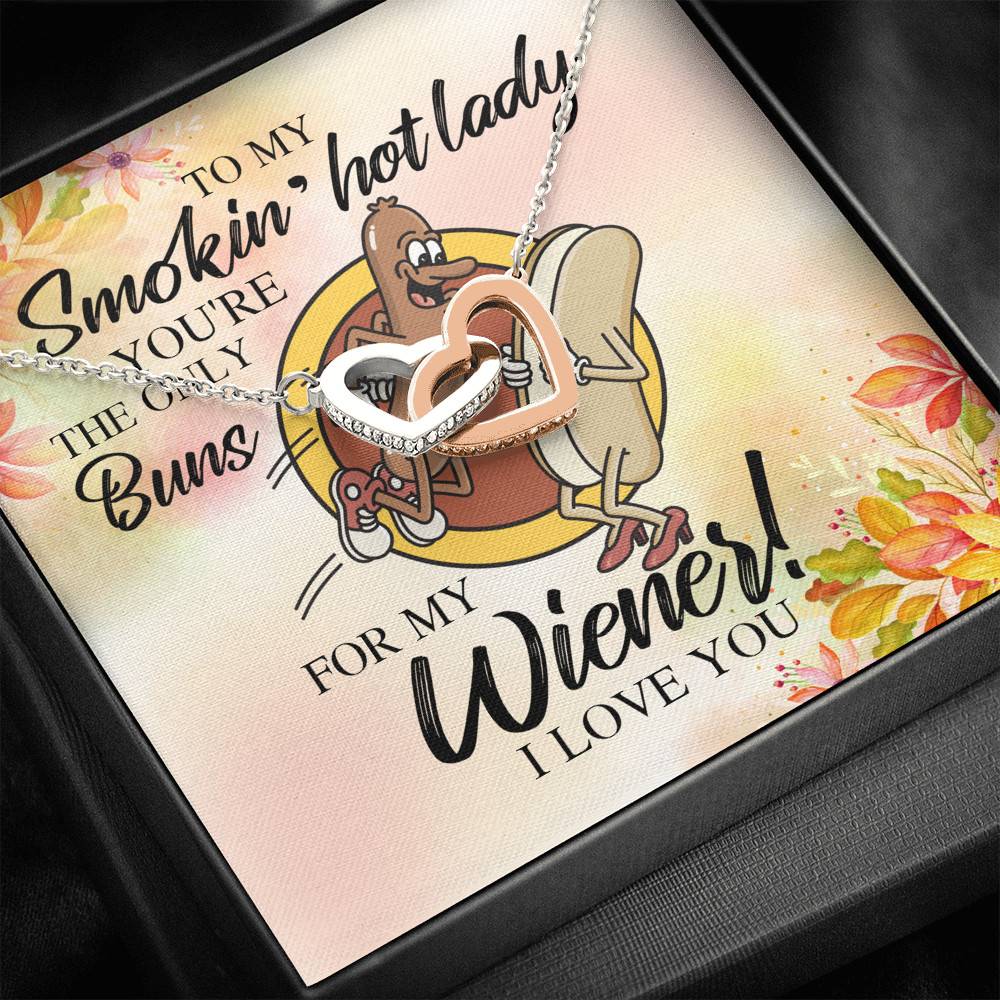 Naughty to My Smokin Hot Lady You're the Only Buns for My Wiener Interlocking Hearts Pendant Necklace