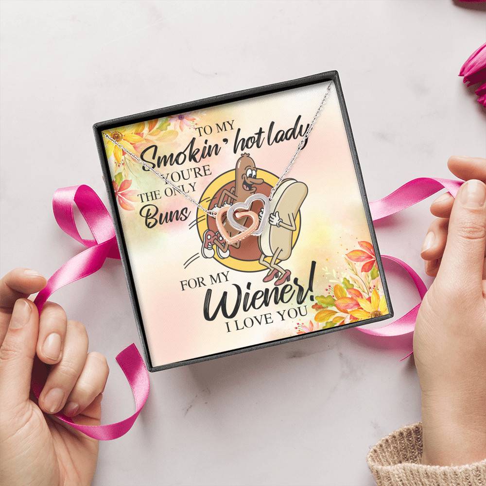 Naughty to My Smokin Hot Lady You're the Only Buns for My Wiener Interlocking Hearts Pendant Necklace