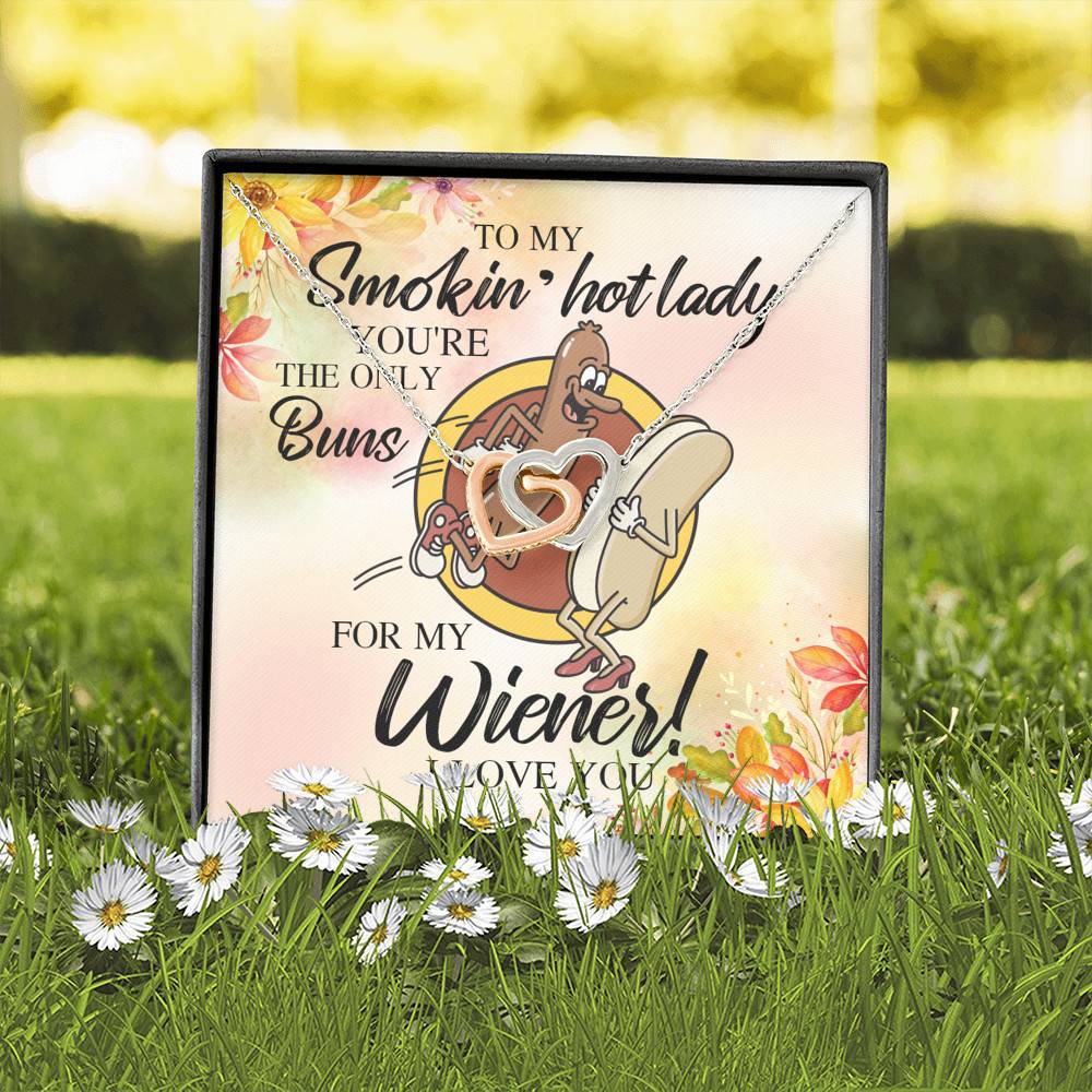 Naughty to My Smokin Hot Lady You're the Only Buns for My Wiener Interlocking Hearts Pendant Necklace