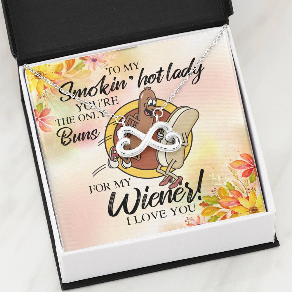 Naughty to My Smokin Hot Lady You're the Only Buns for My Wiener Infinity Heart Pendant Necklace
