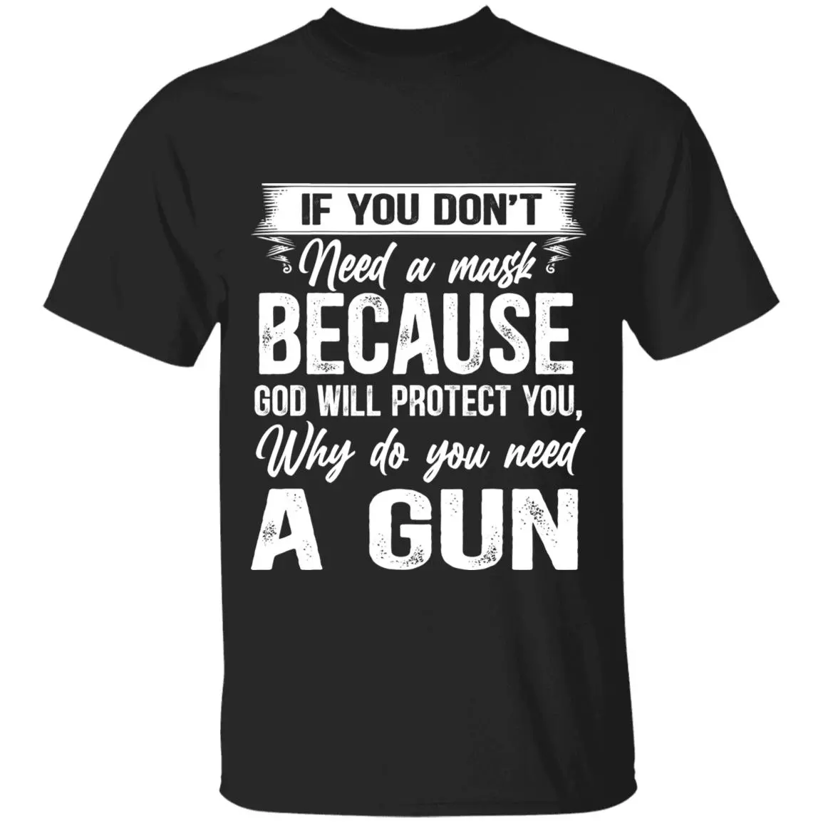 If You Don't Need A Mask, Black, Unisex T-Shirt