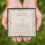To My Future Wife I Was A Little Late To Be Your First Love I Love You Always And Forever Alluring Beauty Necklace