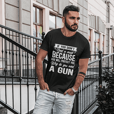 Alternative view of If You Don't Need A Mask Because God Will Protect You Why Do You Need A Gun T-Shirt