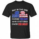 But In The End America Chose, Black, Unisex T-Shirt