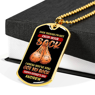 Personalized Even Though I'm Not from Your Sack I Know You've Still Got My Back Dad Balls Dog Tag Pendant Necklace