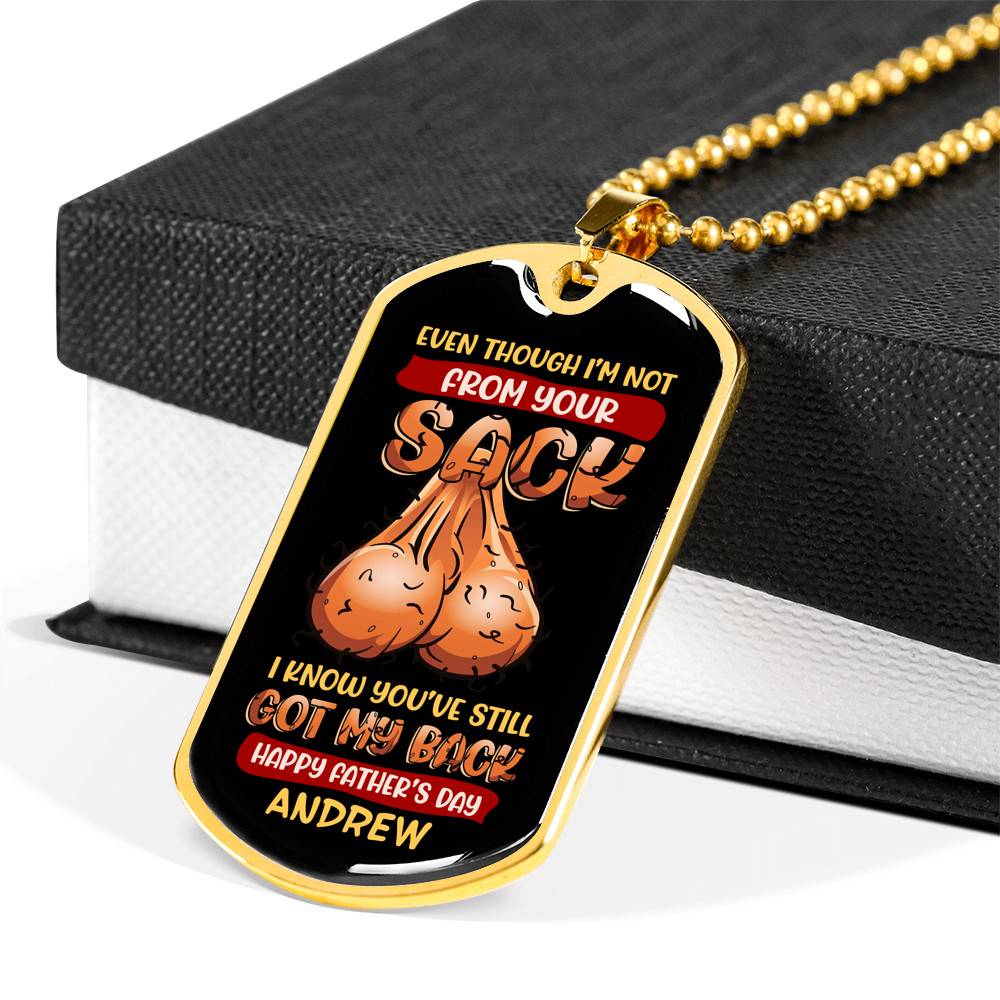 Personalized Even Though I'm Not from Your Sack I Know You've Still Got My Back Dad Balls Dog Tag Pendant Necklace