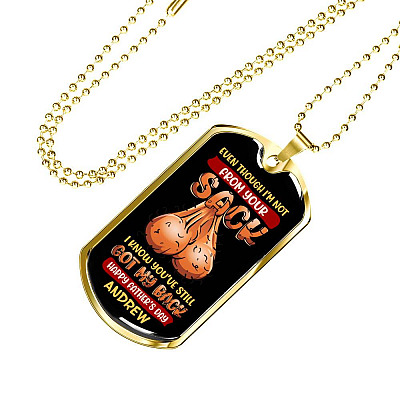 Personalized Even Though I'm Not from Your Sack I Know You've Still Got My Back Dad Balls Dog Tag Pendant Necklace