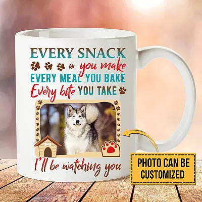 Personalized Photo Every Snack You Make I'll Be Watching You Ceramic Coffee Mug - Beer Stein - Water Bottle