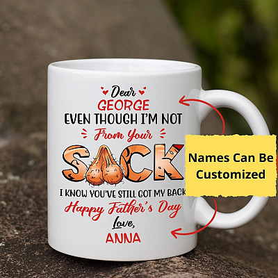 Alternative view of Personalized Even Though I'm Not From Your Sack I Know You've Still Got My Back Step Dad Father's Day Mug
