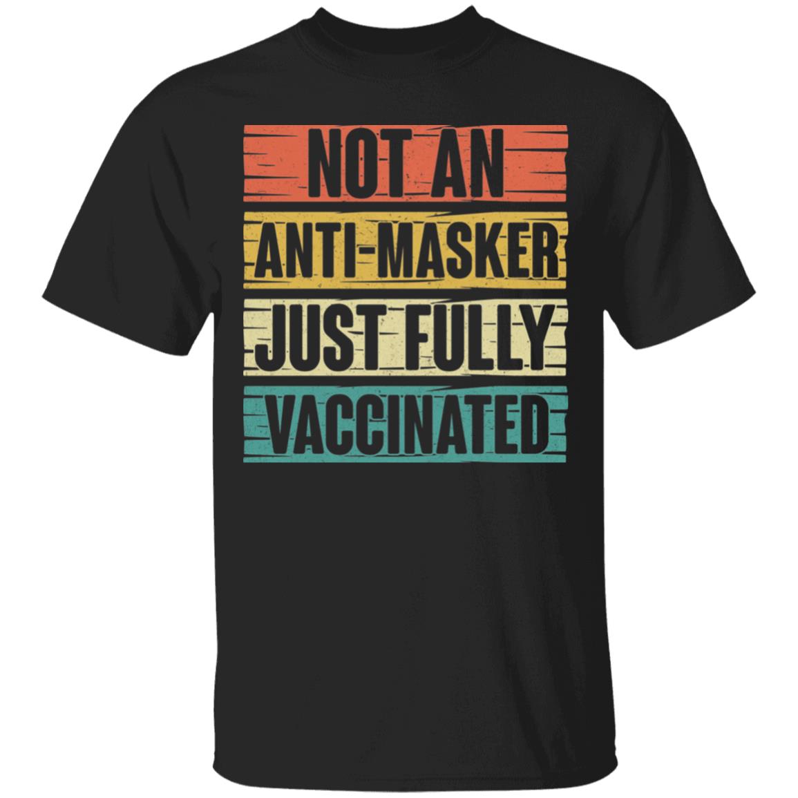 Not An Anti-MaskerShirt, Black, Unisex T-Shirt Not An Anti-MaskerShirt, Black, Unisex T-Shirt