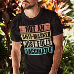 8VT. Not Anti-Masker Just Vaccinated-mk (1)