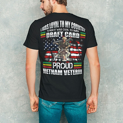 Alternative view of I Was Loyal To My Country When It Was Cool Proud Vietnam Veteran Print on Back only - Plain Front T-Shirt