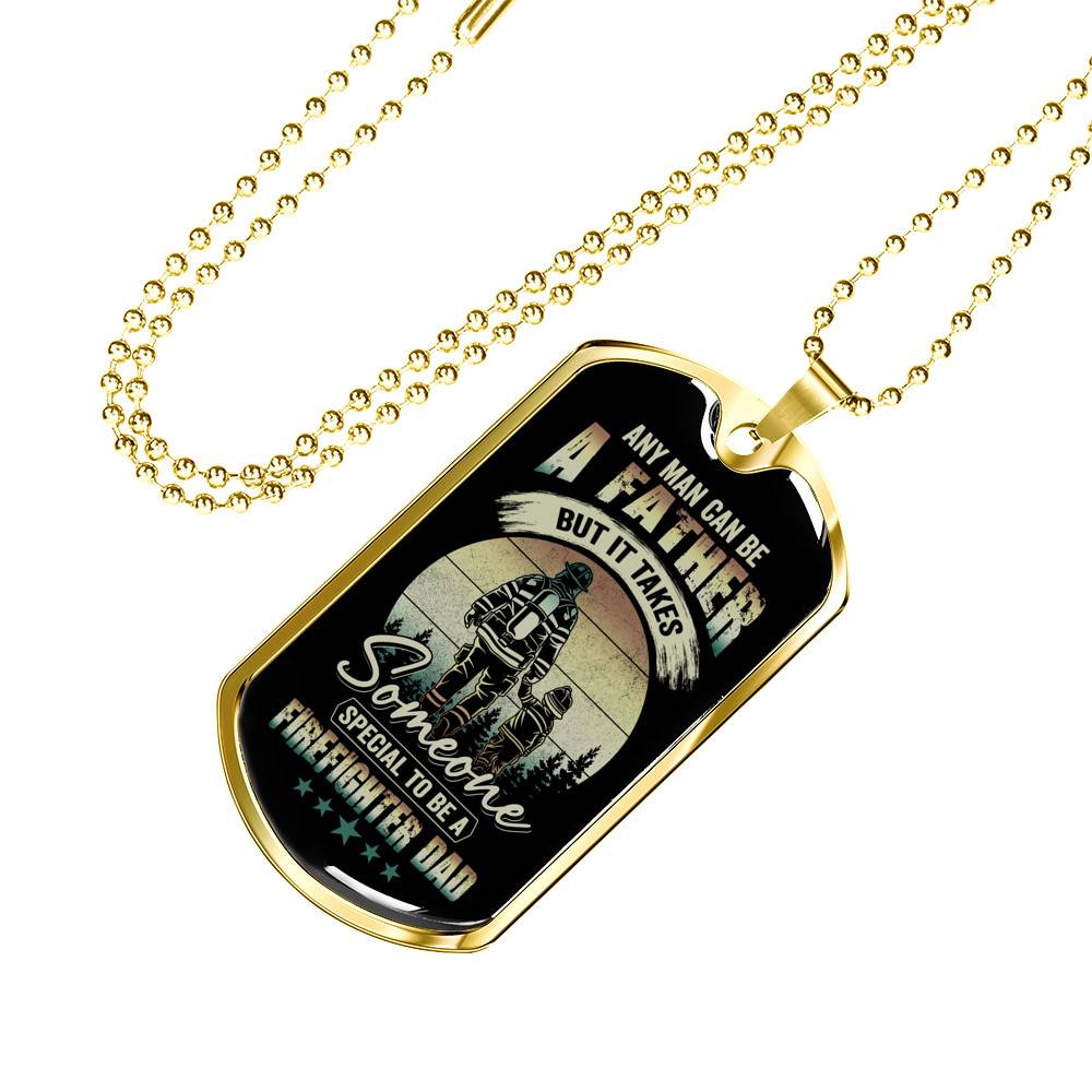 Any Man Can Be a Father but It Takes Someone Special to Be a Firefighter Dad Dog Tag Pendant Necklace
